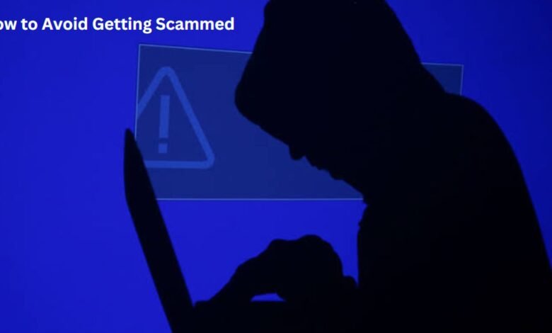 How to Avoid Getting Scammed